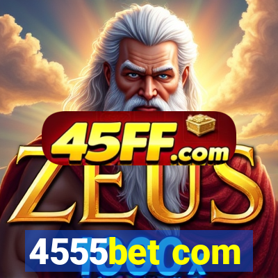 4555bet com